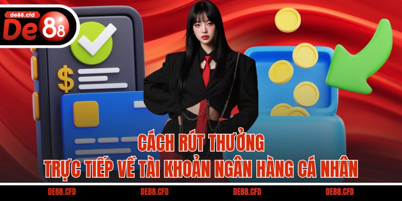 Cách rút thưởng trực tiếp về tài khoản ngân hàng cá nhân