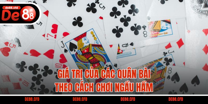 Giá trị của các quân bài theo cách chơi Ngầu Hầm