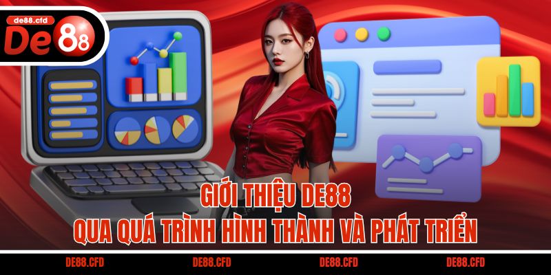 Giới thiệu DE88 qua quá trình hình thành và phát triển