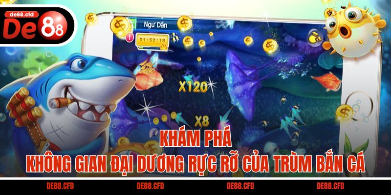 Khám phá không gian đại dương rực rỡ của Trùm bắn cá