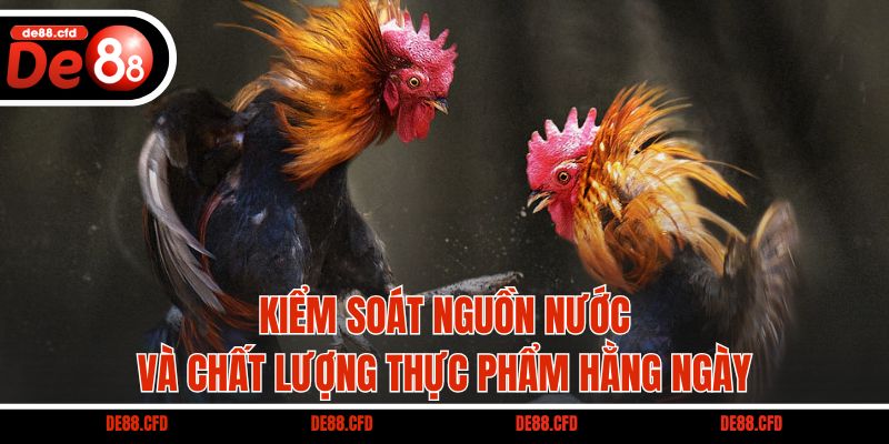 Kiểm soát nguồn nước và chất lượng thực phẩm hằng ngày
