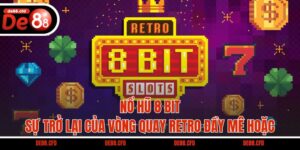 Nổ Hũ 8 Bit - Sự Trở Lại Của Vòng Quay Retro Đầy Mê Hoặc