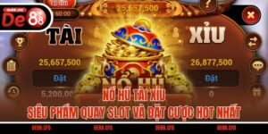 Nổ Hũ Tài Xỉu – Siêu Phẩm Quay Slot Và Đặt Cược Hot Nhất