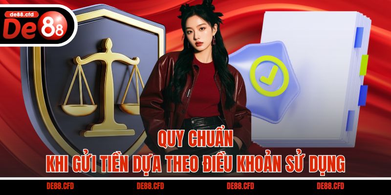 Quy chuẩn khi gửi tiền dựa theo điều khoản sử dụng